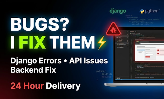 fix django bugs, errors, and API issues fast