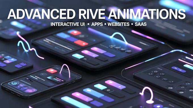 create advanced interactive rive animations for apps, websites, UI UX and saas