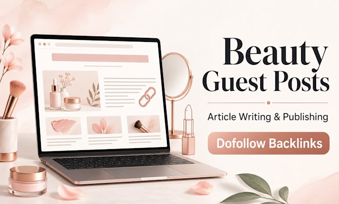 write and publish beauty blog guest post with SEO backlink services