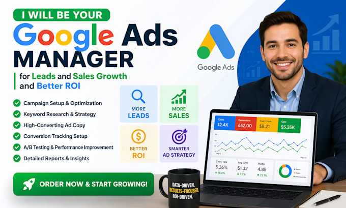 Be your google ads manager for leads and sales growth and better roi by ...