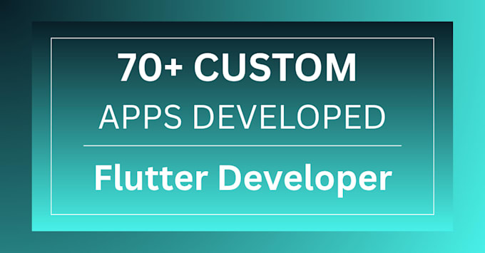 be your expert flutter developer for mobile app development