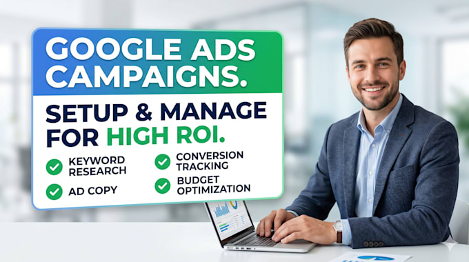 setup and manage high ROI google ads campaigns