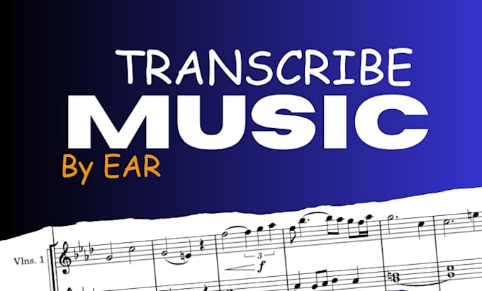 Convert audio to sheet music transcription by ear by Edna_0111 | Fiverr