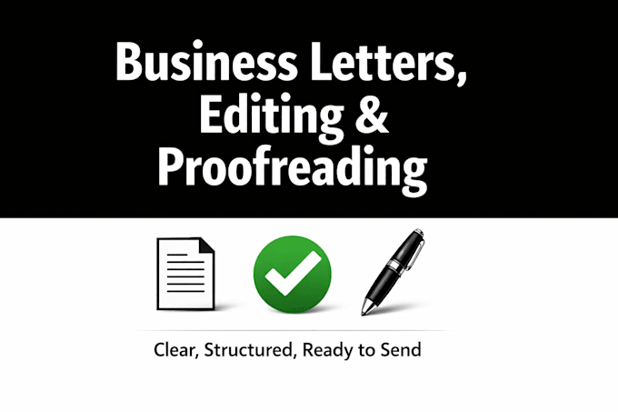 write business letters, edit documents and proofread reports