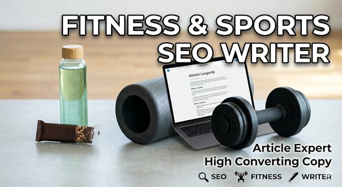 write SEO optimized fitness, nutrition, and sports articles