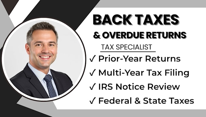 prepare overdue tax returns and help with back taxes