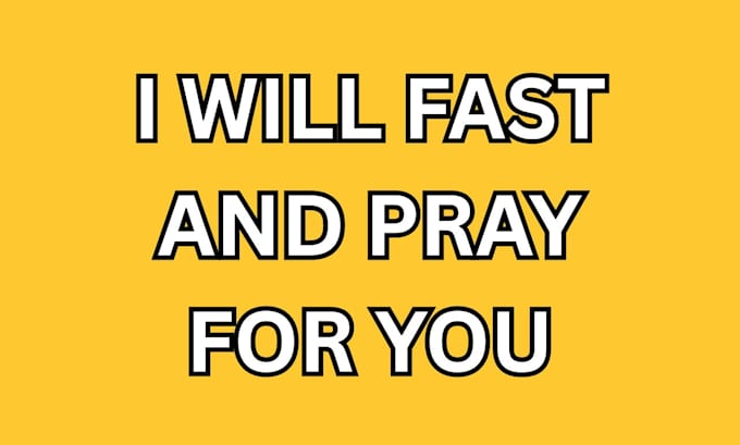 fast and pray for you