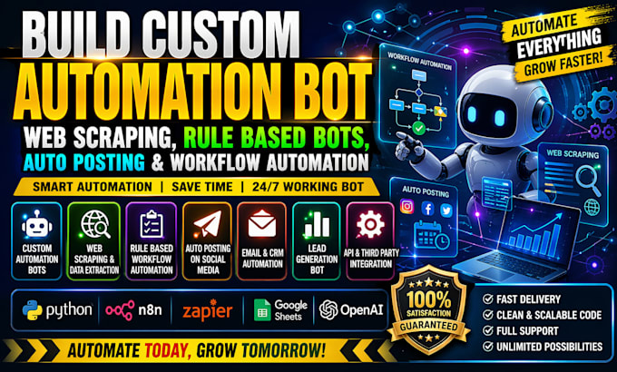 build custom automation bot, web scraping, rule based bots, auto posting