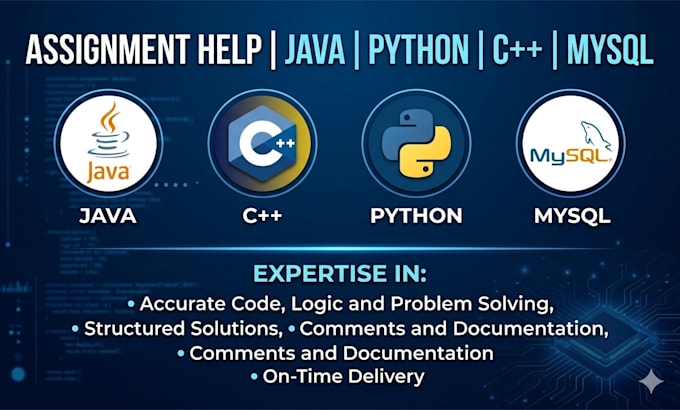 help you with java, cplusplus, python and mysql assignments