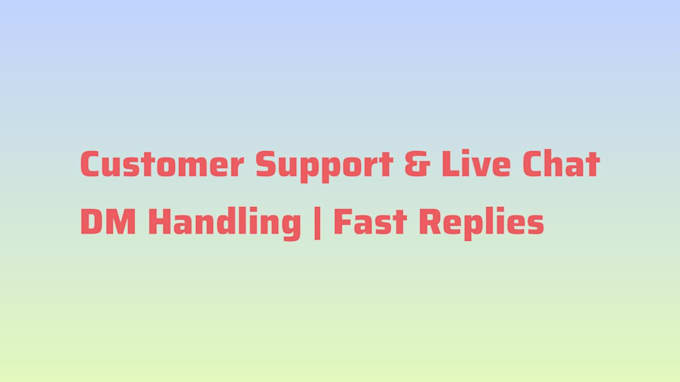 provide customer support and live chat assistance
