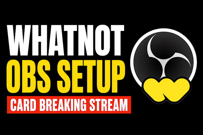 set up whatnot obs card breaking stream with pro overlays