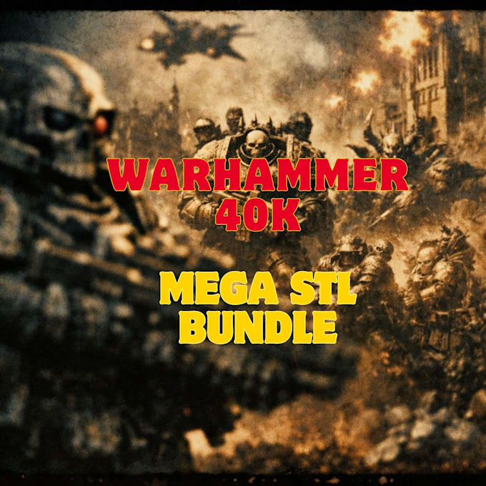 provide mega warhammer 40k and miniatures stl bundle