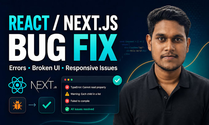 fix react js or next js bugs, errors, and broken UI