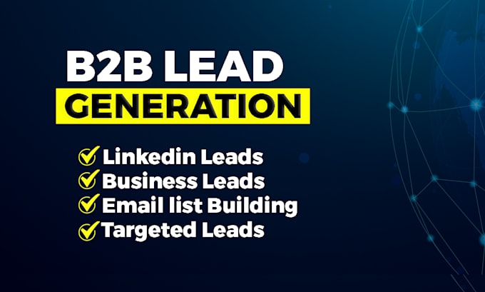 do targeted b2b lead generation, linkedin lead generation, email list building