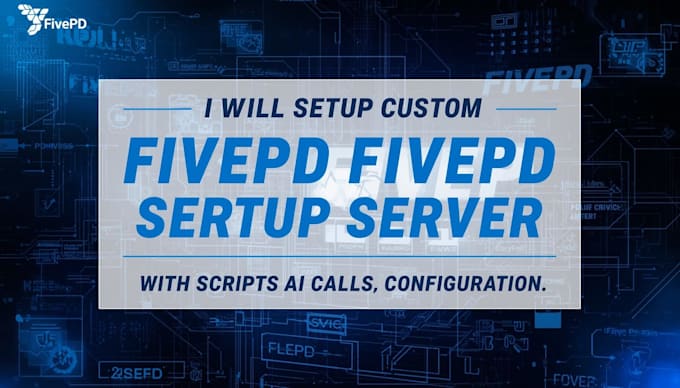 setup custom fivepd server with scripts, ai calls and full configuration