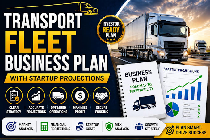 design a transport fleet business plan with startup projections