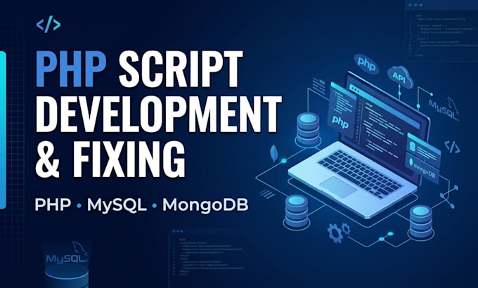 fix, customize, or create PHP scripts with mysql or mongodb