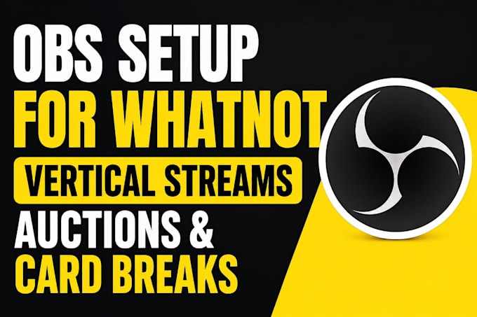setup obs for whatnot vertical livestream auctions and card breaks
