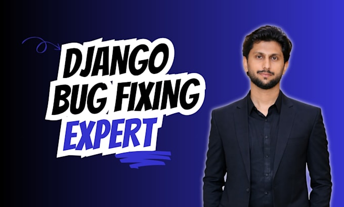 fix bugs in your django or django rest API project fast