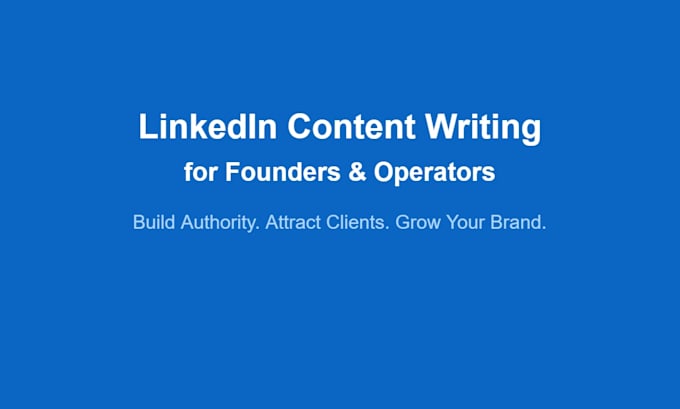 write linkedin content for founders and operators to build authority and attract