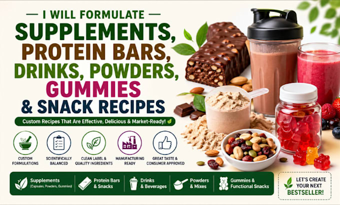 formulate supplement, protein bars drinks,  powders, gummies and snacks recipes