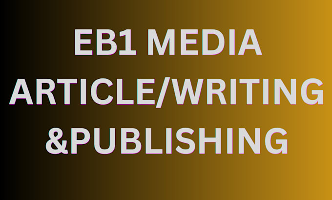 create professional media coverage for eb1a immigration