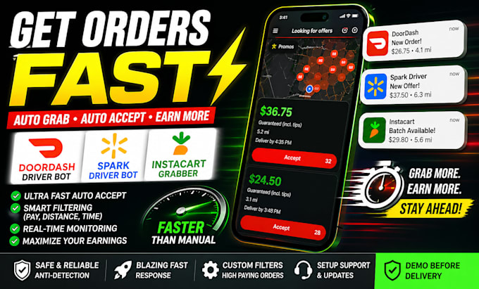 develop doordash bot, instacart grabber, walmart spark driver to get orders fast
