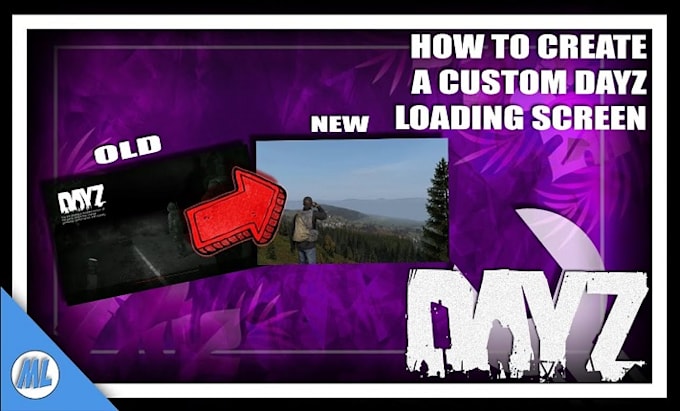 create a custom dayz loading screen for you