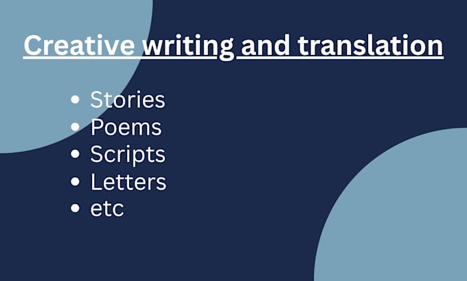 write creative stories, poems, scripts and letters or translate