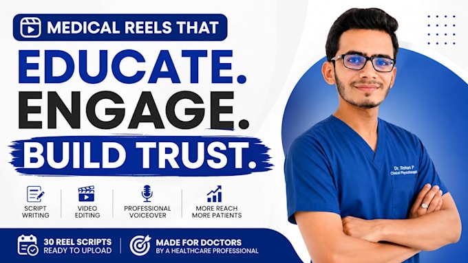 create 30 medical reels for doctors with script and upload