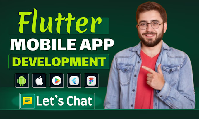 do mobile app development, ios app development, android app as a flutter dev