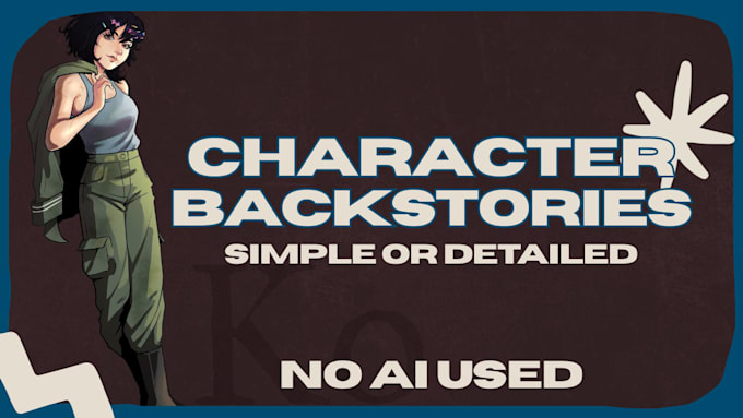 write your character backstory no ai used