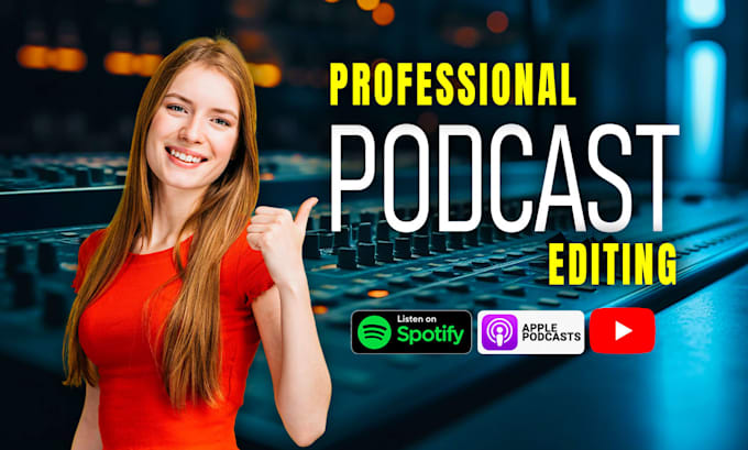 do professional youtube podcast editing