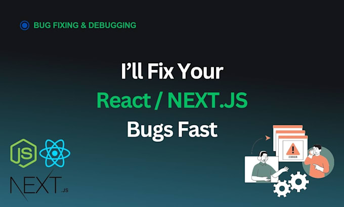 fix bugs and debug your react nextjs or nodejs web app fast