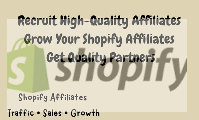 grow your shopify affiliate program with quality partners