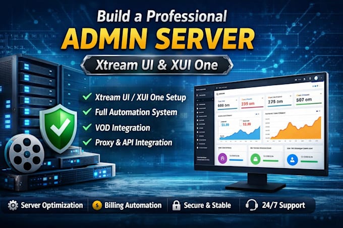 build a professional admin server for xtream ui or xiu one with automation, vod