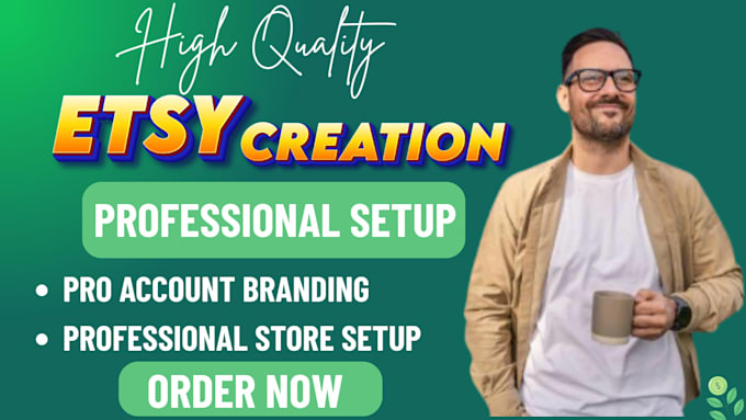 create etsy account etsy shop setup and etsy store with SEO optimization listing