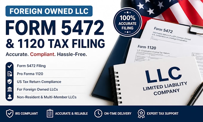 prepare and file form 5472 and 1120 for foreign owned US llc