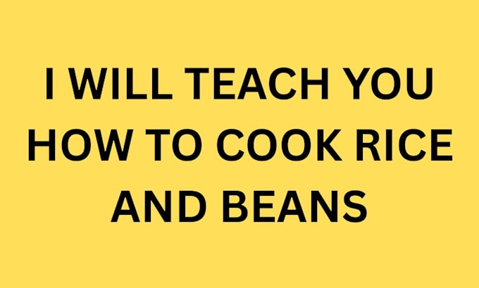 teach you how cook rice and beans