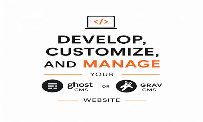 develop, customize, and manage your ghost cms or grav cms website