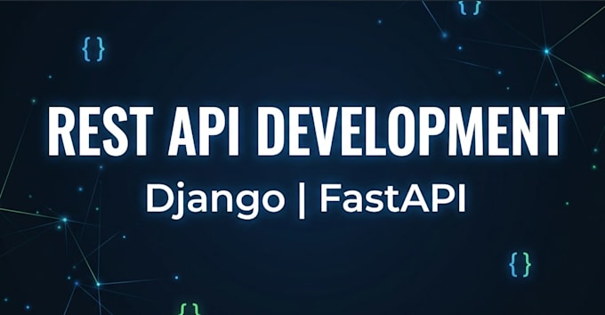 build secure, scalable rest API with django or fastapi