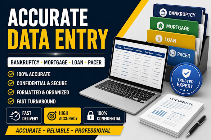do accurate data entry for bankruptcy, mortgage, loan, and pacer documents
