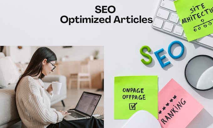 write SEO optimized articles for you