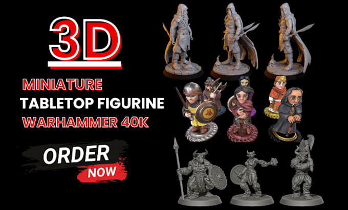 make custom dnd miniature, table top figurines or fantasy mniatures, warhammer