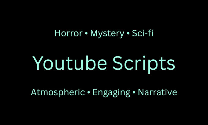 write engaging horror or sci fi youtube scripts