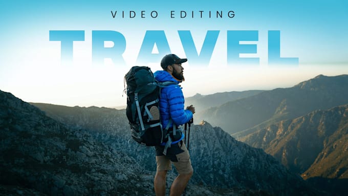 professionally edit cinematic travel videos and vlogs