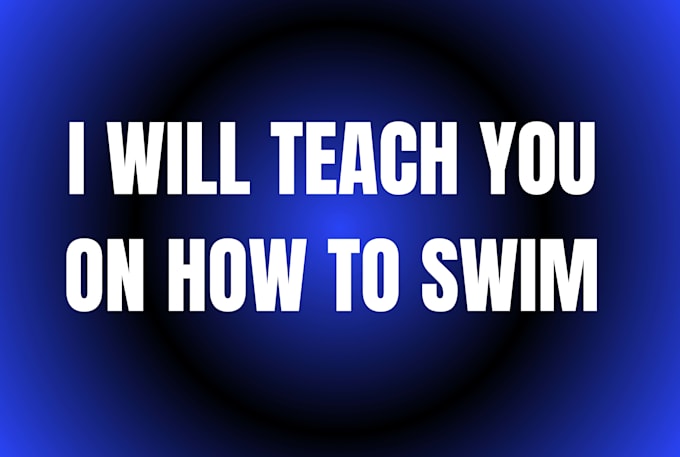 train you on how to swim