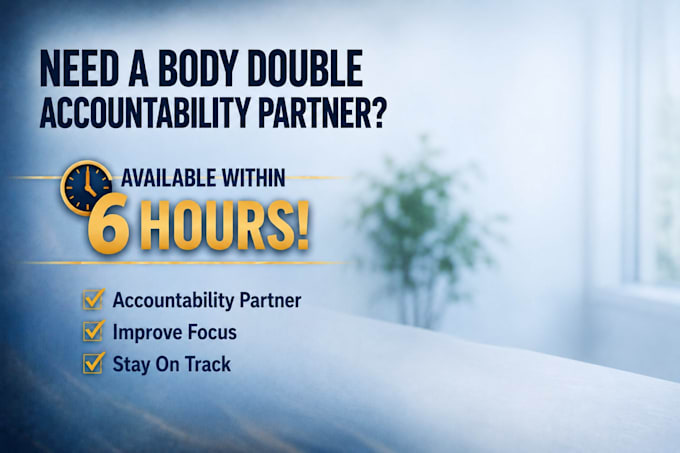 be your accountability partner and body double