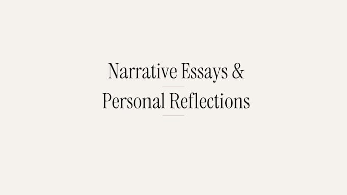 write narrative essays and personal reflections