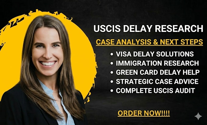 research your uscis delay and suggest next steps